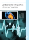 Cardioskeletal Myopathies in Children and Young Adults - Book