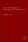 Psychology of Learning and Motivation : Volume 60 - Book