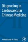 Diagnosing in Cardiovascular Chinese Medicine - Book
