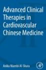 Advanced Clinical Therapies in Cardiovascular Chinese Medicine - Book