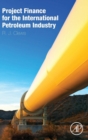 Project Finance for the International Petroleum Industry - Book