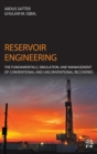 Reservoir Engineering : The Fundamentals, Simulation, and Management of Conventional and Unconventional Recoveries - Book