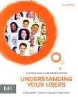 Understanding Your Users : A Practical Guide to User Research Methods - Book