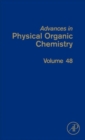 Advances in Physical Organic Chemistry : Volume 48 - Book