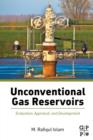 Unconventional Gas Reservoirs : Evaluation, Appraisal, and Development - Book