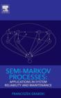 Semi-Markov Processes : Applications in System Reliability and Maintenance - Book