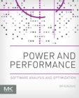 Power and Performance : Software Analysis and Optimization - Book