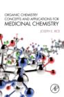 Organic Chemistry Concepts and Applications for Medicinal Chemistry - Book