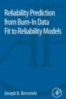 Reliability Prediction from Burn-In Data Fit to Reliability Models - Book