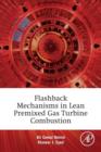 Flashback Mechanisms in Lean Premixed Gas Turbine Combustion - Book