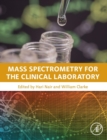 Mass Spectrometry for the Clinical Laboratory - Book