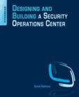 Designing and Building Security Operations Center - Book