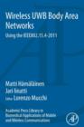 Academic Press Library in Biomedical Applications of Mobile and Wireless Communications: Wireless UWB Body Area Networks : Using the IEEE802.15.4-2011 - Book
