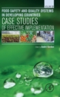 Food Safety and Quality Systems in Developing Countries : Volume II: Case Studies of Effective Implementation - Book