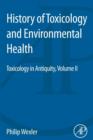 History of Toxicology and Environmental Health : Toxicology in Antiquity II - Book