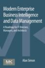 Modern Enterprise Business Intelligence and Data Management : A Roadmap for IT Directors, Managers, and Architects - Book