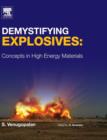 Demystifying Explosives : Concepts in High Energy Materials - Book
