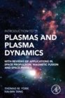 Introduction to Plasmas and Plasma Dynamics : With Reviews of Applications in Space Propulsion, Magnetic Fusion and Space Physics - Book