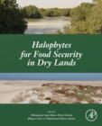 Halophytes for Food Security in Dry Lands - Book