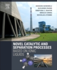 Novel Catalytic and Separation Processes Based on Ionic Liquids - Book
