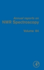 Annual Reports on NMR Spectroscopy : Volume 84 - Book