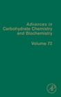 Advances in Carbohydrate Chemistry and Biochemistry : Volume 72 - Book