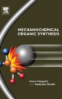 Mechanochemical Organic Synthesis - Book