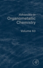 Advances in Organometallic Chemistry : Volume 63 - Book