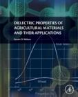 Dielectric Properties of Agricultural Materials and their Applications - Book