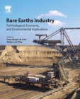 Rare Earths Industry : Technological, Economic, and Environmental Implications - Book