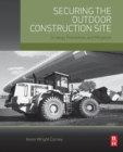 Securing the Outdoor Construction Site : Strategy, Prevention, and Mitigation - Book