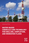 Water-Based Chemicals and Technology for Drilling, Completion, and Workover Fluids - Book