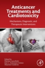 Anticancer Treatments and Cardiotoxicity : Mechanisms, Diagnostic and Therapeutic Interventions - Book