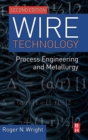 Wire Technology : Process Engineering and Metallurgy - Book