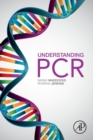 Understanding PCR : A Practical Bench-Top Guide - Book