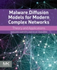Malware Diffusion Models for Modern Complex Networks : Theory and Applications - Book