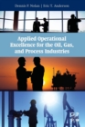 Applied Operational Excellence for the Oil, Gas, and Process Industries - Book