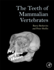 The Teeth of Mammalian Vertebrates - Book