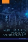 Mobile Data Loss : Threats and Countermeasures - Book