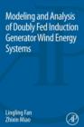 Modeling and Analysis of Doubly Fed Induction Generator Wind Energy Systems - Book