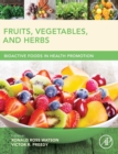 Fruits, Vegetables, and Herbs : Bioactive Foods in Health Promotion - Book