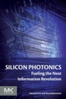 Silicon Photonics : Fueling the Next Information Revolution - Book