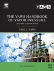 The Yaws Handbook of Vapor Pressure : Antoine Coefficients - Book