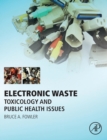 Electronic Waste : Toxicology and Public Health Issues - Book