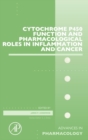 Cytochrome P450 Function and Pharmacological Roles in Inflammation and Cancer : Volume 74 - Book