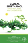 Global Bioethanol : Evolution, Risks, and Uncertainties - Book