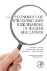 The Economics of Screening and Risk Sharing in Higher Education : Human Capital Formation, Income Inequality, and Welfare - Book