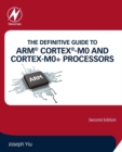 The Definitive Guide to ARM® Cortex®-M0 and Cortex-M0+ Processors - Book