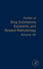 Profiles of Drug Substances, Excipients and Related Methodology : Volume 40 - Book