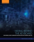Hiding Behind the Keyboard : Uncovering Covert Communication Methods with Forensic Analysis - Book